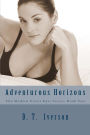Adventurous Horizons: The Modern Erotic Epic Series: Book Two