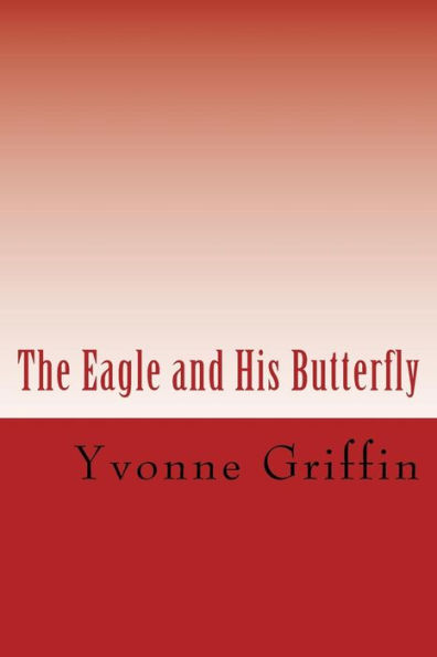 The Eagle and His Butterfly: (a unique friendship)