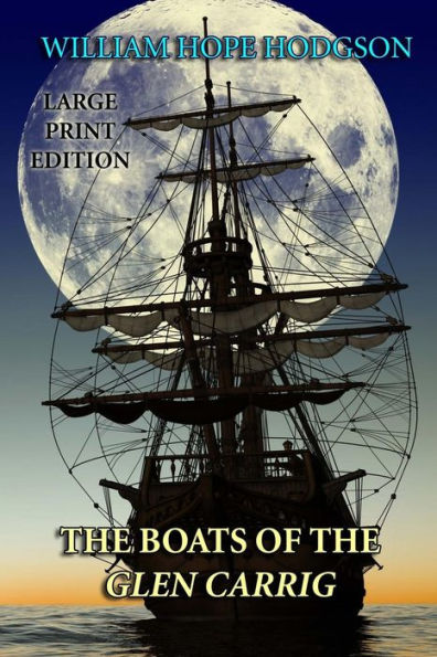 The Boats of the Glen Carrig - Large Print Edition