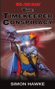 Title: The Timekeeper Conspiracy, Author: Simon Hawke