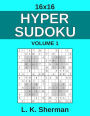 16x16 Hyper Sudoku: Volume 1