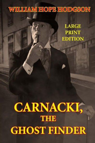 Carnacki, the Ghost Finder - Large Print Edition