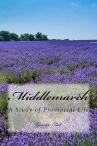 Title: Middlemarch: A Study of Provincial Life, Author: George Eliot