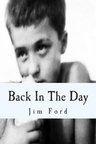 Title: Back In The Day: A Collection Of Poetry, Author: Jim Ford
