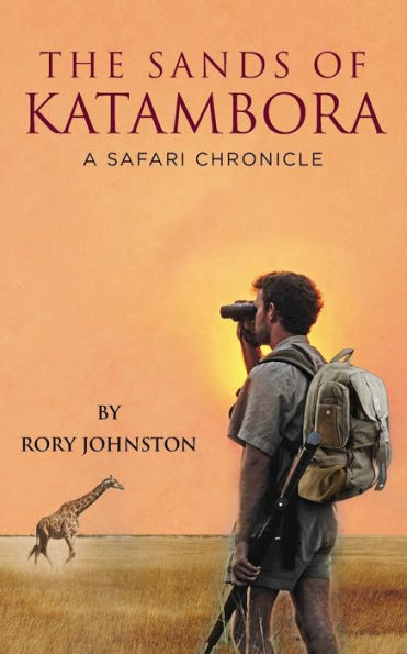 The Sands Of Katambora: A Safari Chronicle