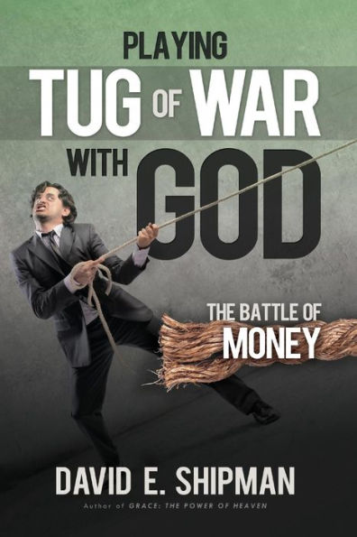 Playing Tug-of-War with God: The Battle of Money