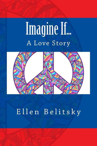 Imagine If...: A Love Story