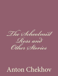 Title: The Schoolmist Ress and Other Stories, Author: Anton Chekhov