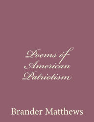 Title: Poems of American Patriotism, Author: Brander Matthews