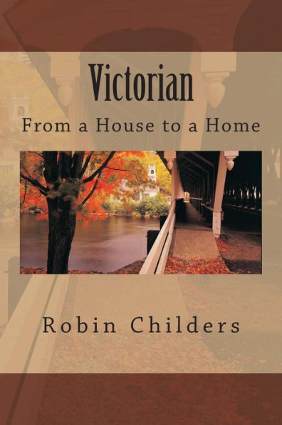 Victorian: From a House to a Home