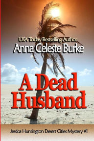 Title: A Dead Husband, Author: Anna Celeste Burke