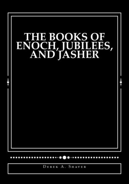 The Books of Enoch, Jubilees, And Jasher: [Large Print Edition]