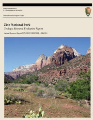 Title: Zion National Park: Geologic Resource Evaluation Report, Author: U S Department O National Park Service