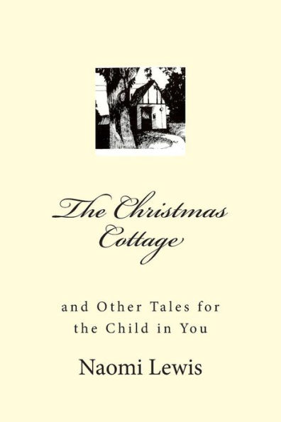 The Christmas Cottage and Other Tales for the Child in You