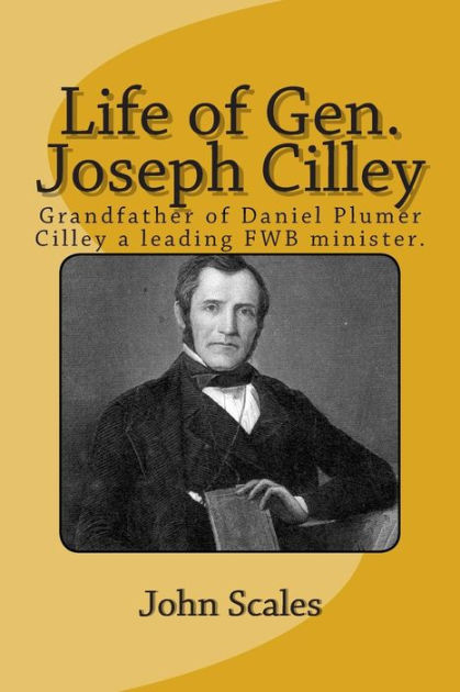 Life of Gen. Joseph Cilley: Grandfather of Daniel Plumer Cilley a ...