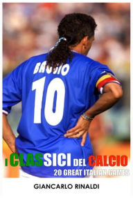 Title: 20 Great Italian Games: I Classici del Calcio, Author: John D Taylor