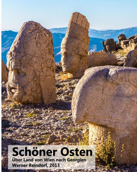 Schöner Osten: Über Land von Wien nach Georgien.