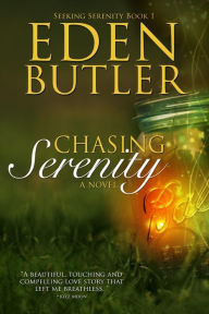 Title: Chasing Serenity: Seeking Serenity Book 1, Author: Eden Butler