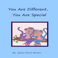Title: You Are Different, You Are Special, Author: Jessica Marie Benson