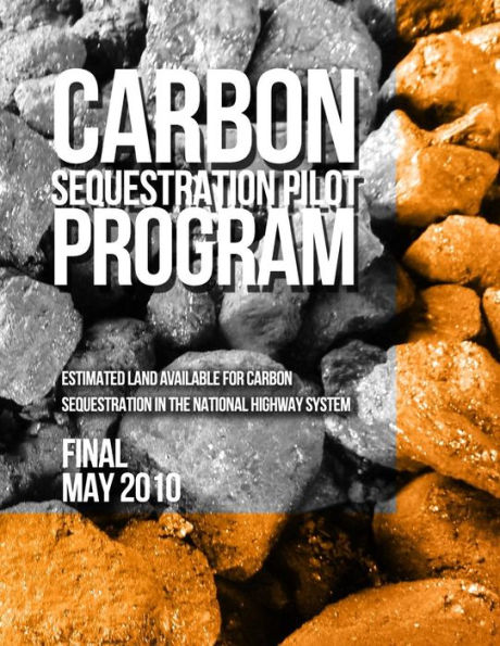 Carbon Sequestration Pilot Program: Estimated Land Available for Carbon Sequestration in the National Highway System