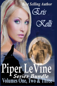 Title: Piper LeVine Series Bundle Volumes 1, 2, and 3, Author: Eris Kelli