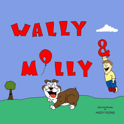 Wally Molly By Andy C Young Paperback Barnes Noble