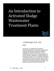Title: An Introduction to Activated Sludge Wastewater Treatment Plants, Author: J Paul Guyer