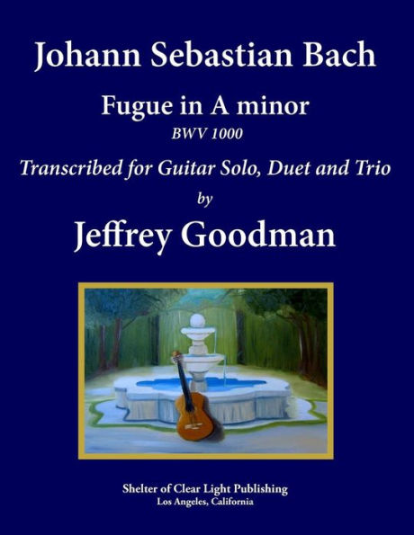 Johann Sebastian Bach - Fugue in A minor BWV 1000: Transcribed for Guitar Solo, Duet and Trio