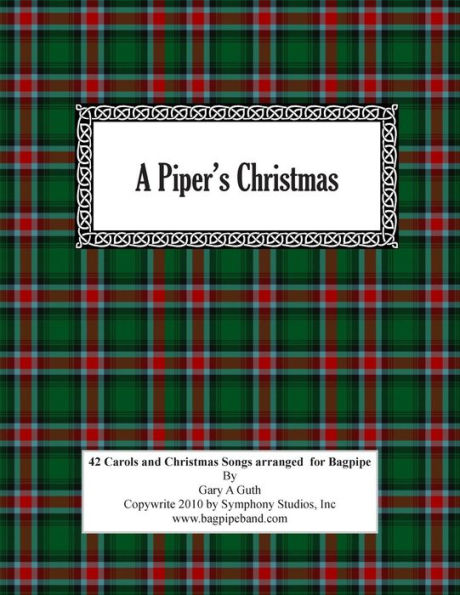 A Piper's Christmas: 42 Hymns, Songs and Carols Arranged for the Great Highland Bagpipe