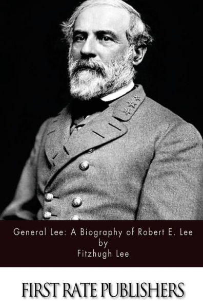 General Lee: A Biography of Robert E. Lee