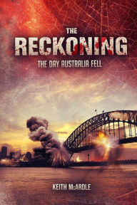 Title: The Reckoning: The Day Australia Fell, Author: Keith McArdle