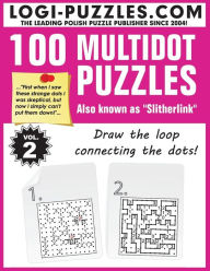Title: 100 Multidot Puzzles: Slitherlink, Author: Andrzej Baran
