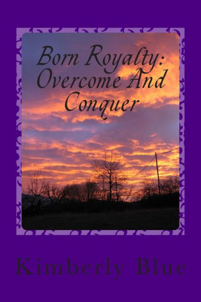 Born Royalty: Overcome And Conquer