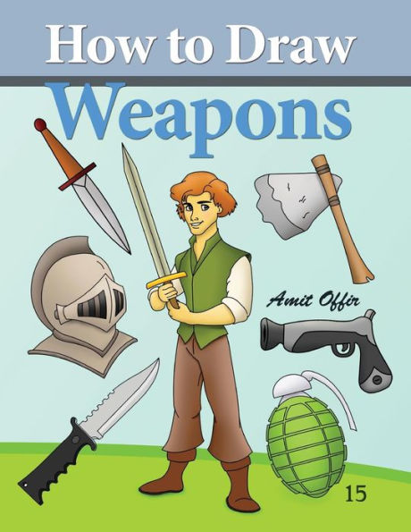 How to Draw Weapons: How to Draw Comics and Cartoon Characters