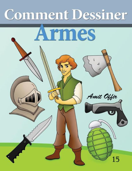 Comment Dessiner - Armes: Livre de Dessin: