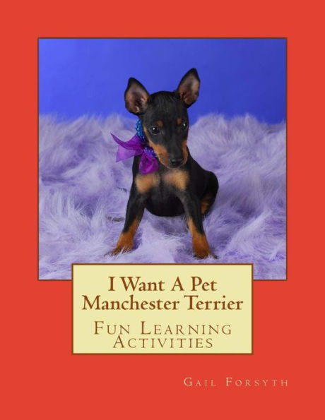 I Want A Pet Manchester Terrier: Fun Learning Activities
