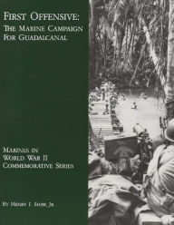 Title: First Offensive: The Marine Campaign For Guadalcanal, Author: Jr Henry I Shaw
