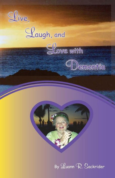 Live, Laugh, and Love with Dementia