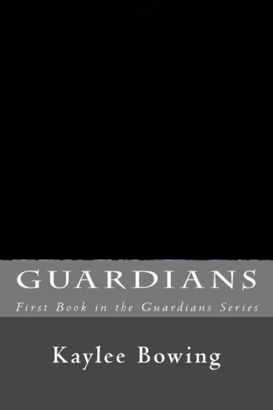 Guardians: First Book in the Guardians Series