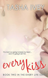 Title: Every Kiss, Author: Tasha Ivey