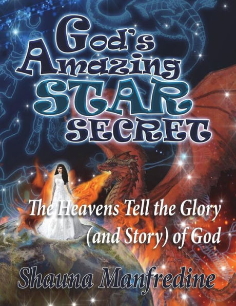 God's Amazing Star Secret: The Heavens Tell the Glory (Story) of God