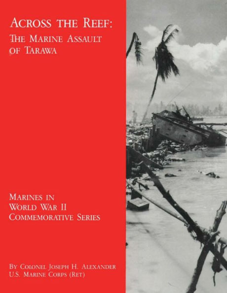 Across The Reef: Marine Assault of Tarawa