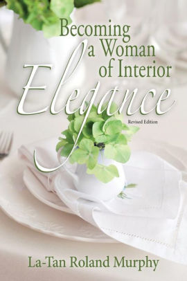 Becoming a Woman of Interior Elegance