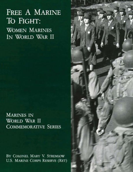 Free A Marine To Fight: Women Marines In World War II