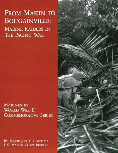 From Makin to Bougainville: Marine Raiders the Pacific War