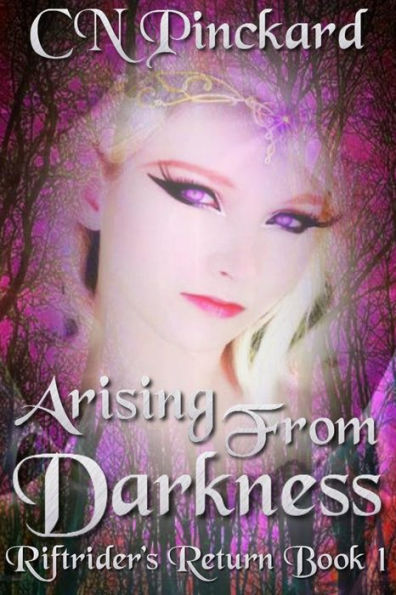 Arising From Darkness: Riftriders Return Book 1