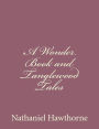 A Wonder Book and Tanglewood Tales