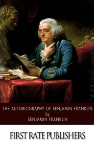 Title: The Autobiography of Benjamin Franklin, Author: Benjamin Franklin