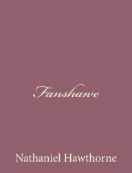 Title: Fanshawe, Author: Nathaniel Hawthorne