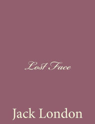 Title: Lost Face, Author: Jack London